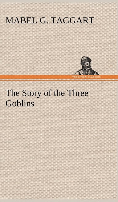 bokomslag The Story of the Three Goblins