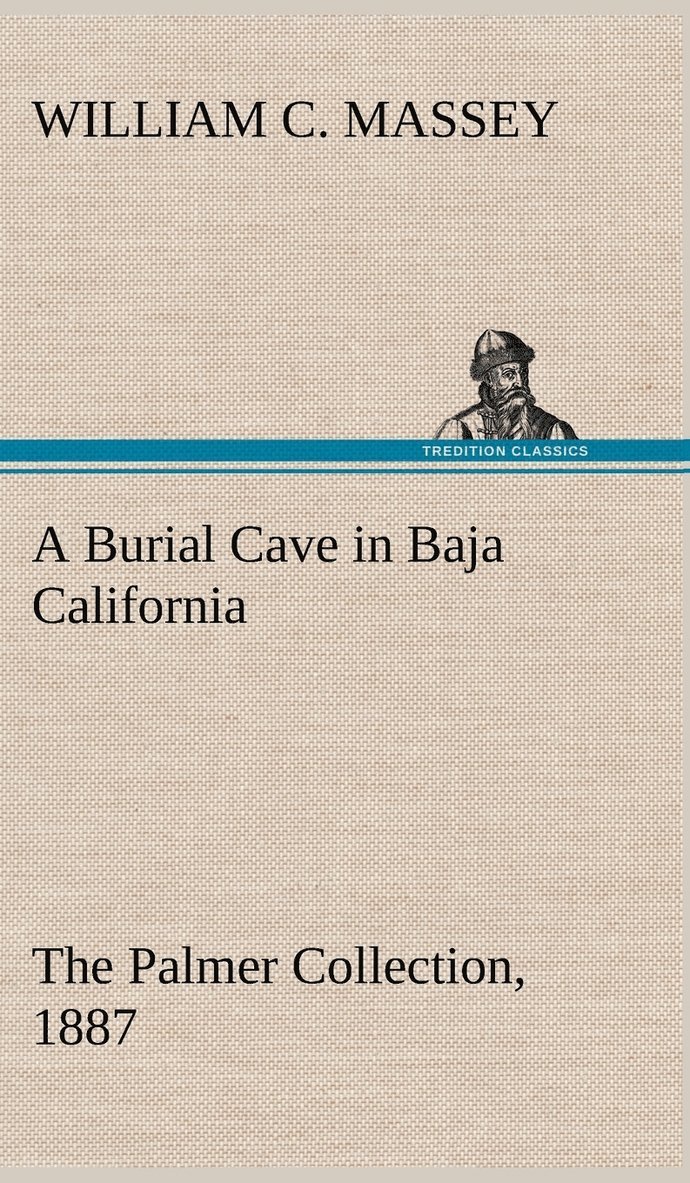 A Burial Cave in Baja California The Palmer Collection, 1887 1