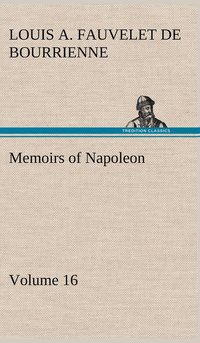 bokomslag Memoirs of Napoleon - Volume 16