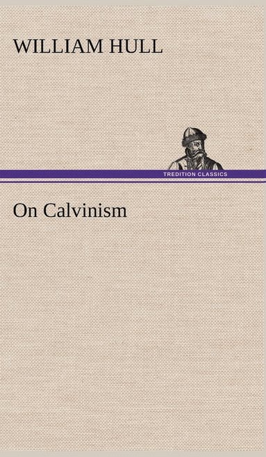 bokomslag On Calvinism