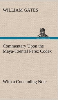 bokomslag Commentary Upon the Maya-Tzental Perez Codex