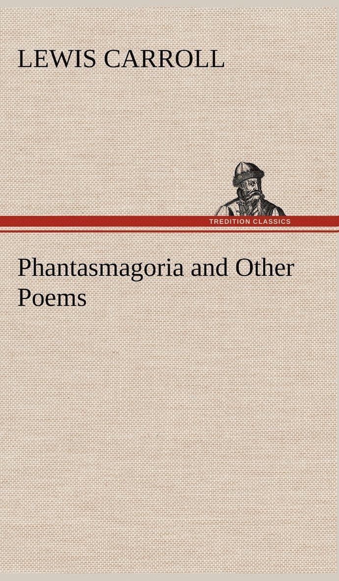 Phantasmagoria and Other Poems