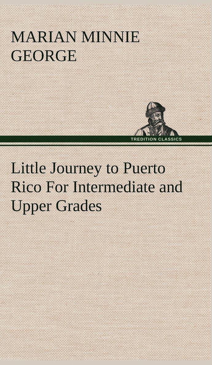 Marian Minnie George - Little Journey to Puerto Rico For Intermediate and Upper Grades, Inbunden