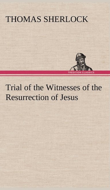 bokomslag Trial of the Witnesses of the Resurrection of Jesus