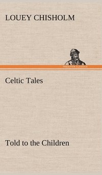 bokomslag Celtic Tales, Told to the Children