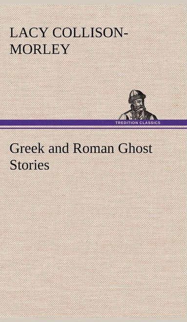 bokomslag Greek and Roman Ghost Stories