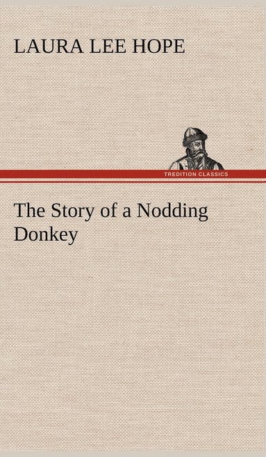 Laura Lee Hope - Story of a Nodding Donkey, Inbunden
