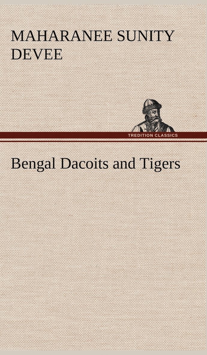 Bengal Dacoits and Tigers