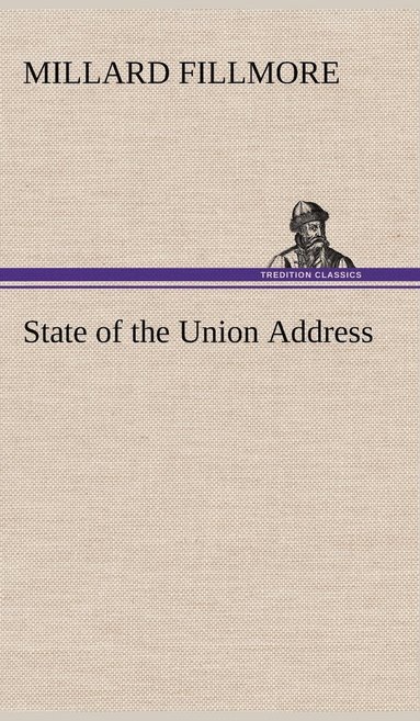 Millard Fillmore - State of the Union Address, Inbunden