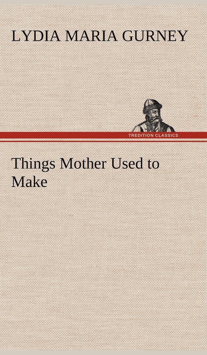 Things Mother Used to Make 1