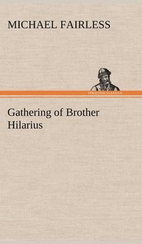 bokomslag Gathering of Brother Hilarius