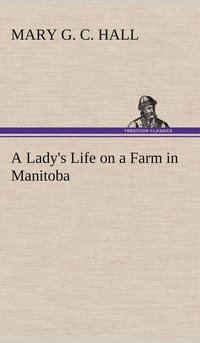 bokomslag Lady's Life on a Farm in Manitoba