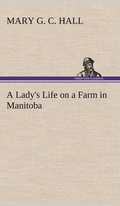 bokomslag Lady's Life on a Farm in Manitoba
