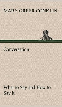bokomslag Conversation What to Say and How to Say it