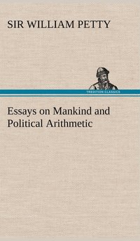 bokomslag Essays on Mankind and Political Arithmetic