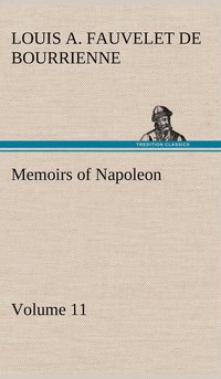 bokomslag Memoirs of Napoleon - Volume 11