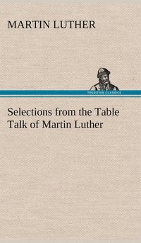 bokomslag Selections from the Table Talk of Martin Luther