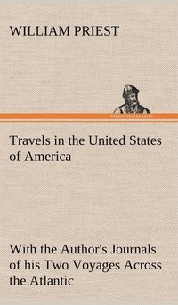 bokomslag Travels in the United States of America Commencing in the Year 1793, and Ending in 1797. With the Author's Journals of his Two Voyages Across the Atlantic.