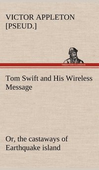 bokomslag Tom Swift and His Wireless Message