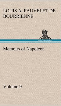 bokomslag Memoirs of Napoleon - Volume 09