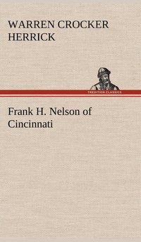 bokomslag Frank H. Nelson of Cincinnati