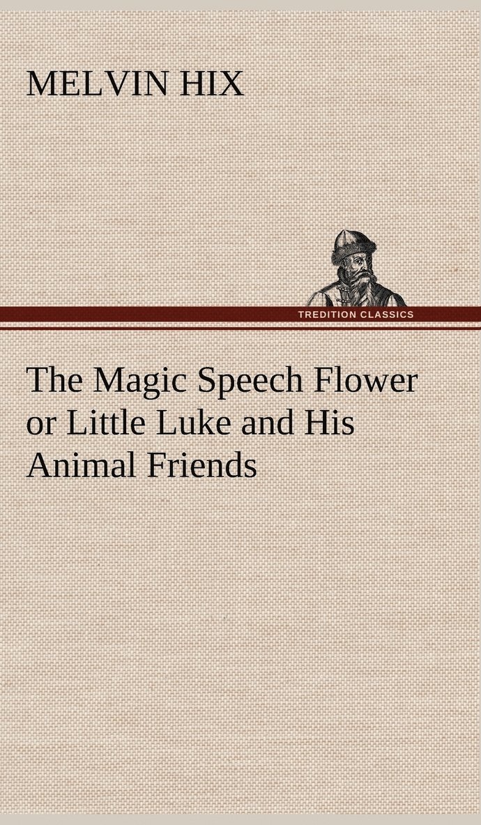 The Magic Speech Flower or Little Luke and His Animal Friends 1