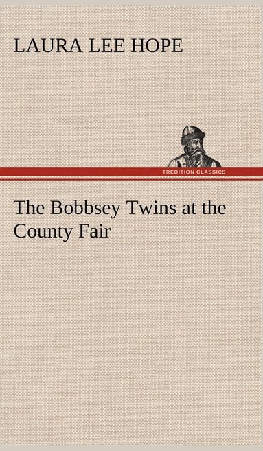 Laura Lee Hope - Bobbsey Twins at the County Fair, Inbunden