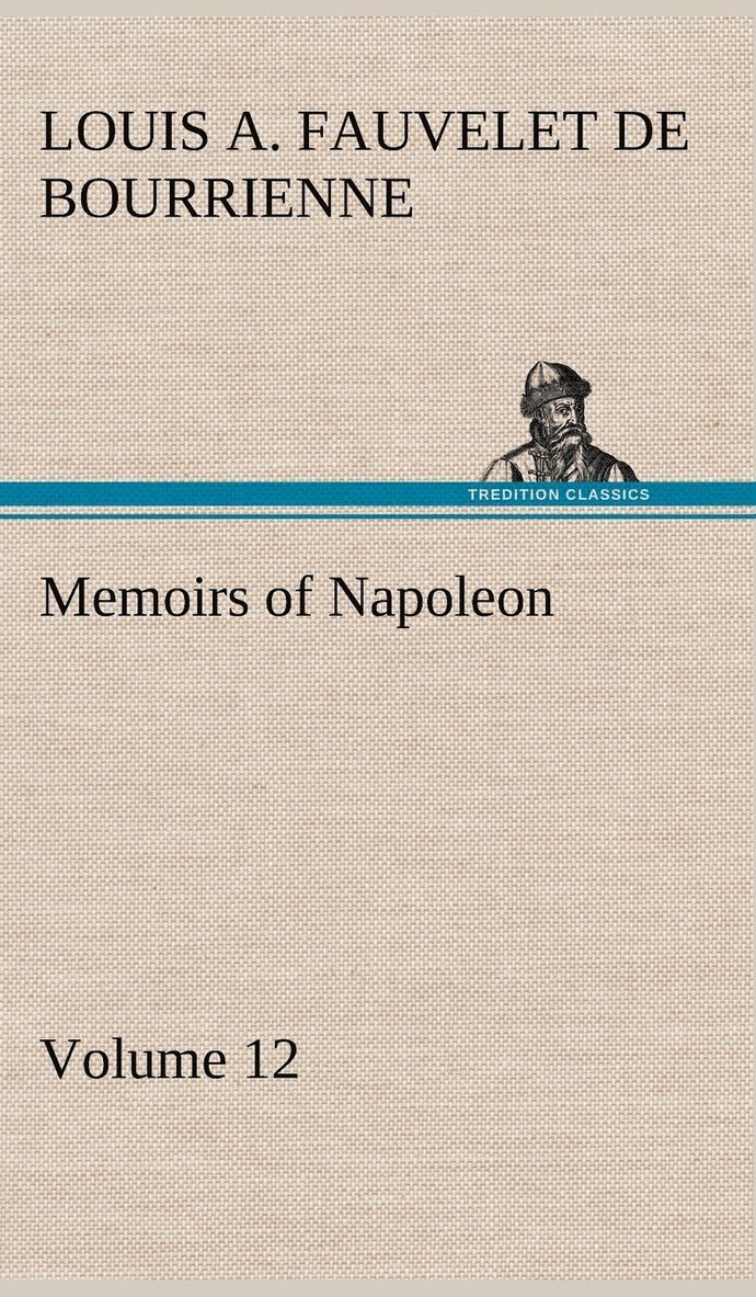 Memoirs of Napoleon - Volume 12 1