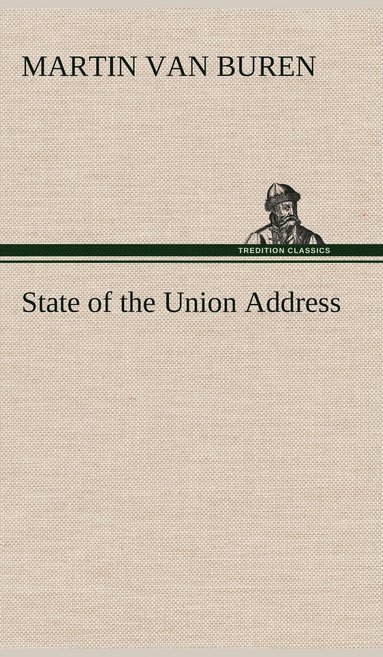 Martin Van Buren - State of the Union Address, Inbunden