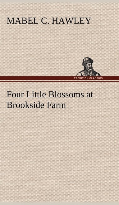 bokomslag Four Little Blossoms at Brookside Farm