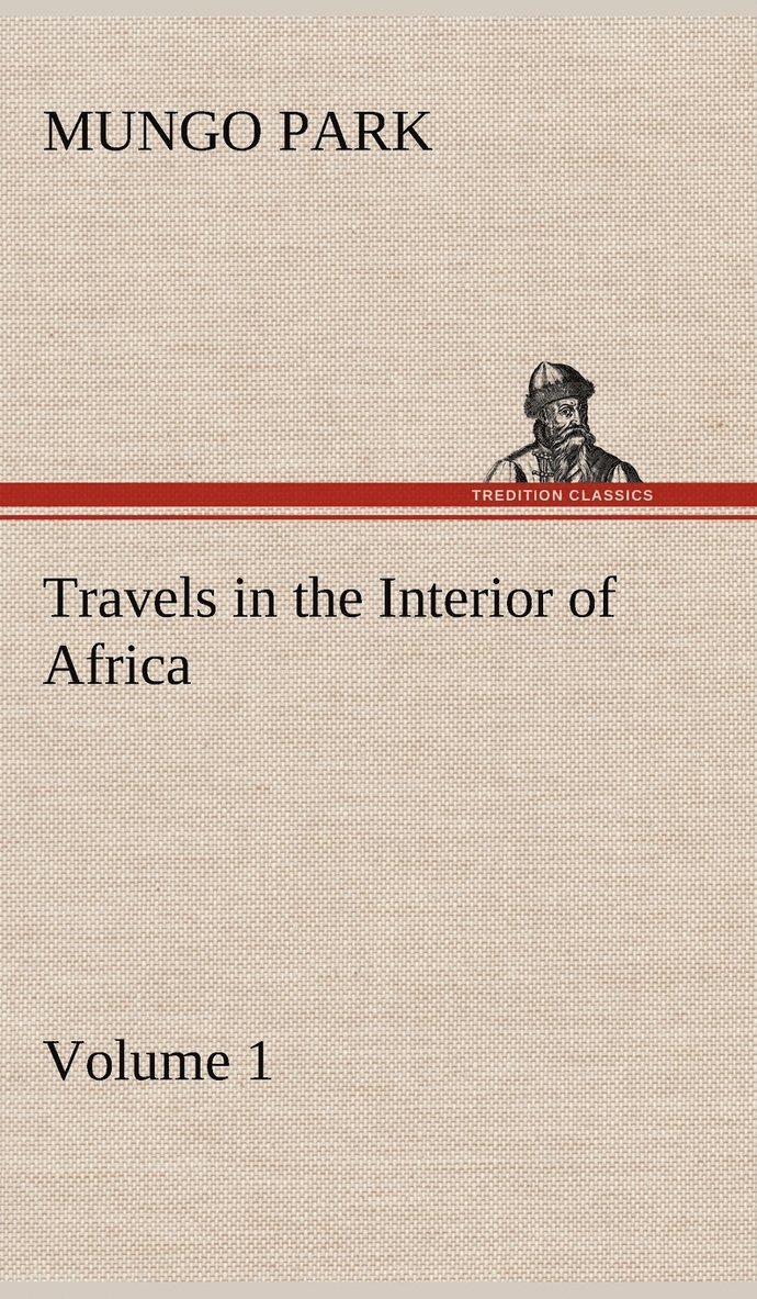 Travels in the Interior of Africa - Volume 01 1