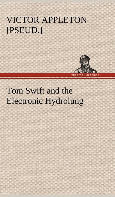 bokomslag Tom Swift and the Electronic Hydrolung