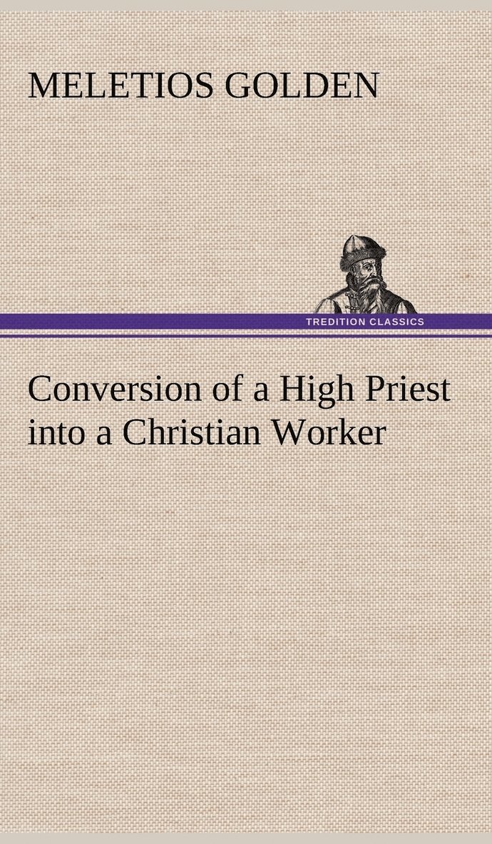 Conversion of a High Priest into a Christian Worker 1