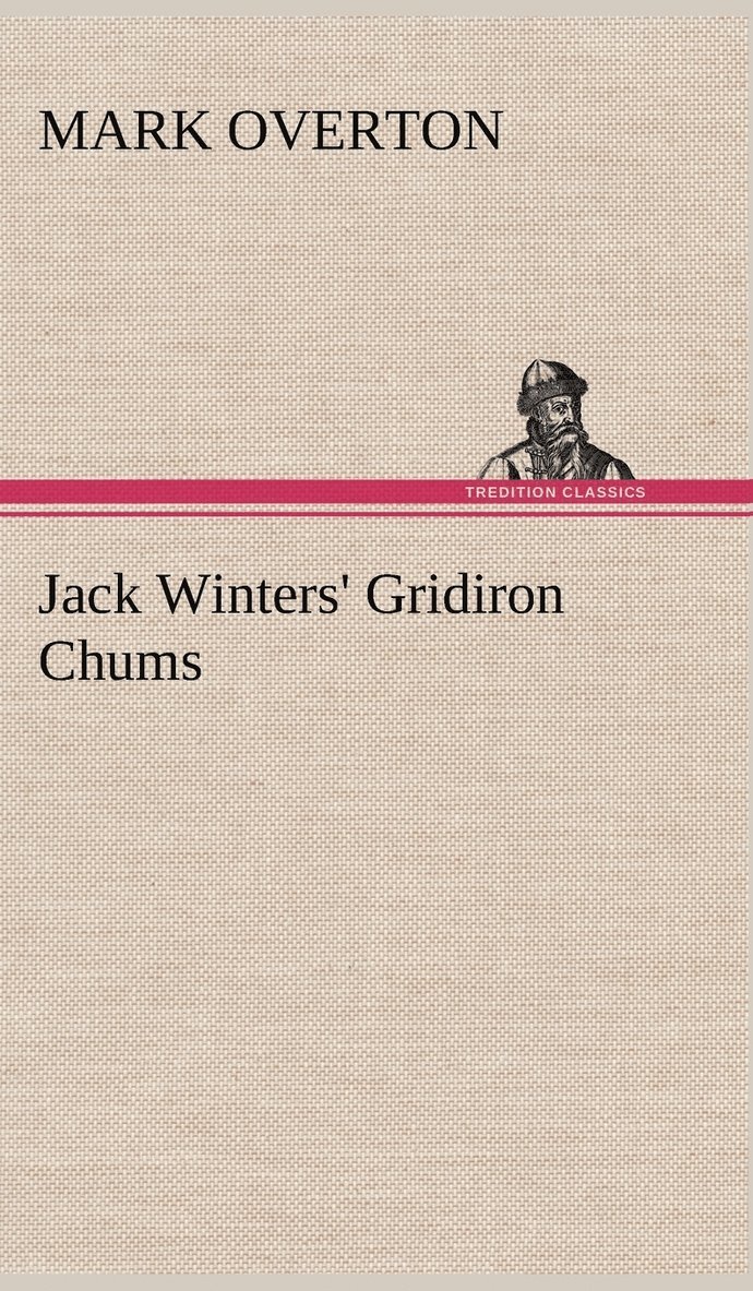 Mark Overton - Jack Winters' Gridiron Chums, Inbunden