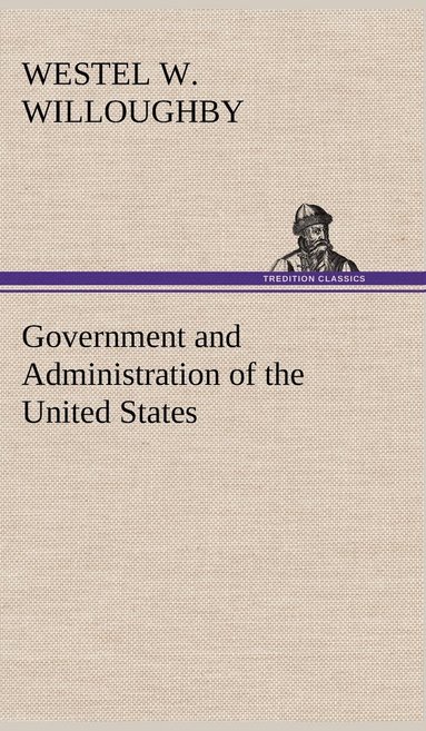 bokomslag Government and Administration of the United States