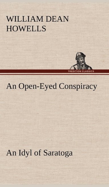 bokomslag Open-Eyed Conspiracy; an Idyl of Saratoga