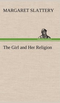 bokomslag The Girl and Her Religion