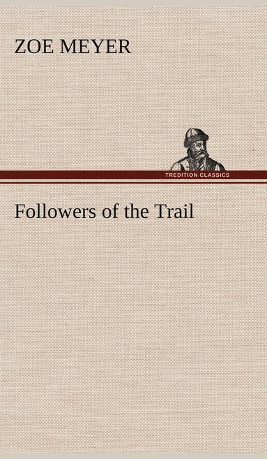 Zoe Meyer - Followers of the Trail, Inbunden
