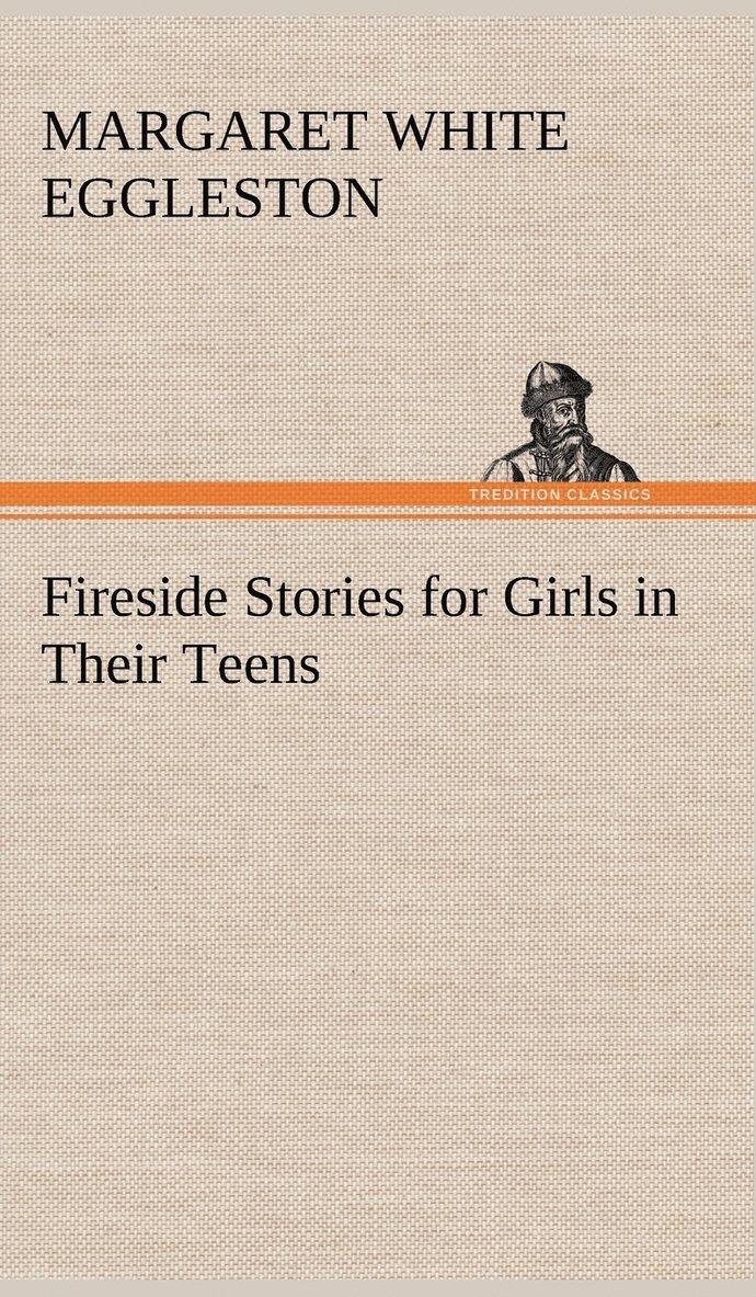 Fireside Stories for Girls in Their Teens 1