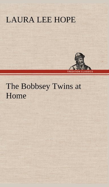 Laura Lee Hope - Bobbsey Twins at Home, Inbunden