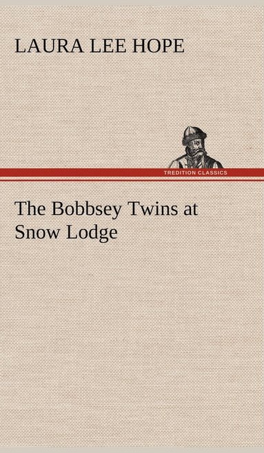 Laura Lee Hope - Bobbsey Twins at Snow Lodge, Inbunden