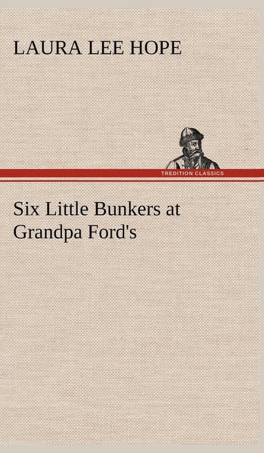 bokomslag Six Little Bunkers at Grandpa Ford's