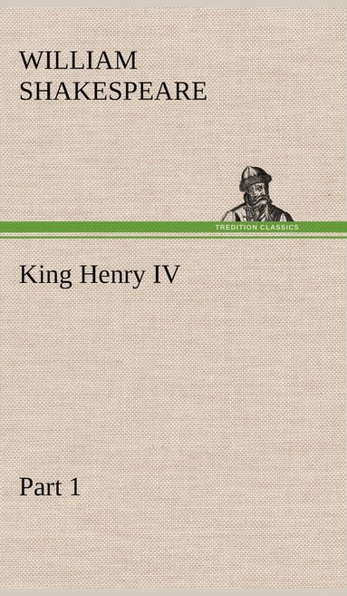 bokomslag King Henry IV, Part 1