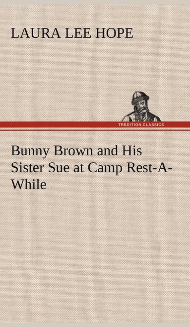 bokomslag Bunny Brown and His Sister Sue at Camp Rest-A-While