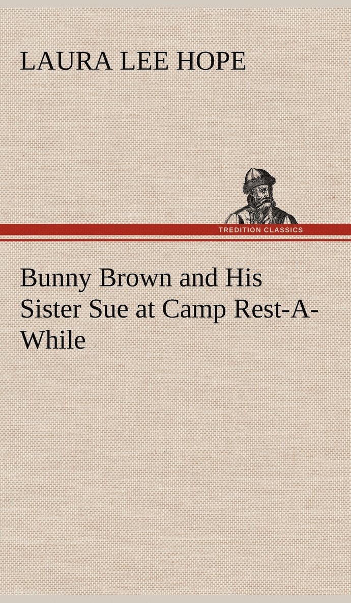 Bunny Brown and His Sister Sue at Camp Rest-A-While 1