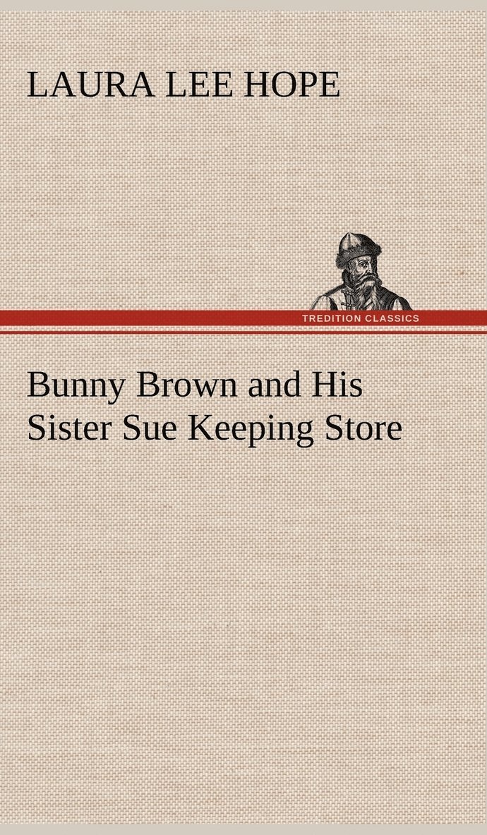 Bunny Brown and His Sister Sue Keeping Store 1