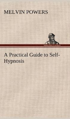 bokomslag A Practical Guide to Self-Hypnosis