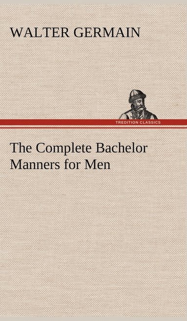 bokomslag Complete Bachelor Manners for Men