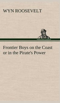 bokomslag Frontier Boys on the Coast or in the Pirate's Power