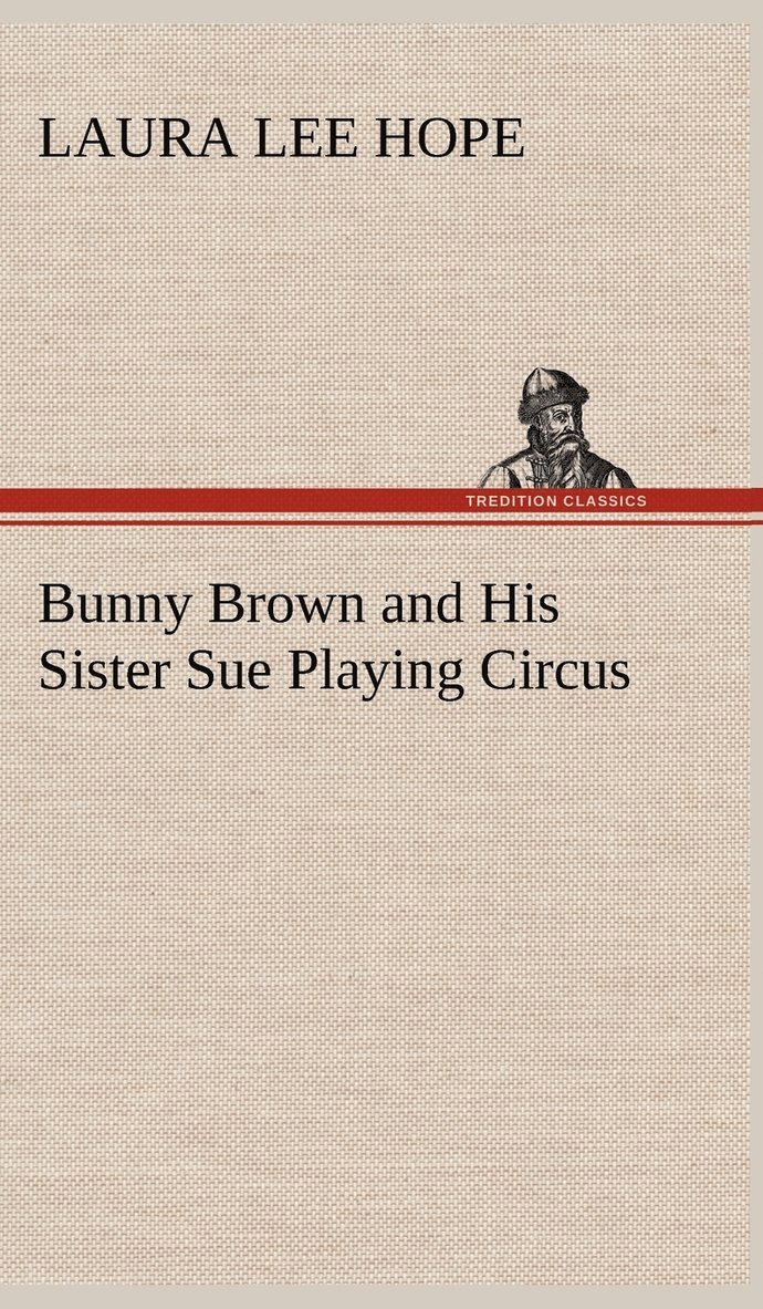 Bunny Brown and His Sister Sue Playing Circus 1